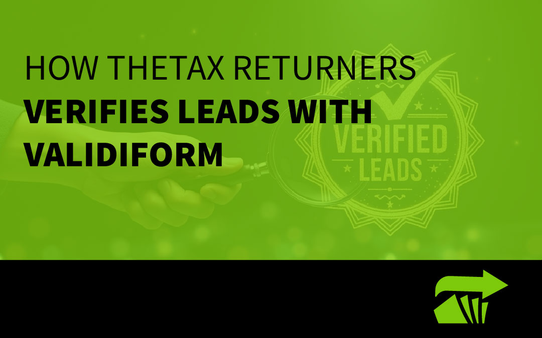 How the Tax Returners Verify Leads With Validiform